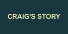 CRAIG'S STORY